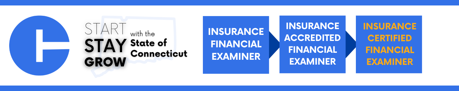 A horizontal graphic with a blue circular logo on the left containing a white letter “H.” To the right of the logo is the text “Start Stay Grow with the State of Connecticut,” placed over a faint outline of the state. Three blue rectangular blocks appear to the right, connected by dark blue arrows. The blocks read “Insurance Financial Examiner,” “Insurance Accredited Financial Examiner,” and “Insurance Certified Financial Examiner,” with the final block’s text in orange. Thin blue lines run across the top and bottom of the graphic.